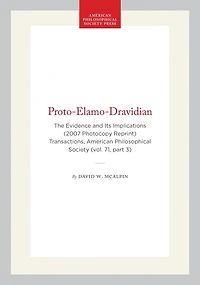 Proto-Elamo-Dravidian: The Evidence and Its Implications (2007 Photocopy Reprint)  Transactions, American Philosophical Society (vol. 71, part 3)