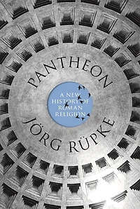 Pantheon: A New History Of Roman Religion