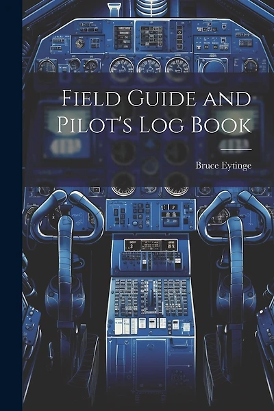 Field Guide and Pilot's Log Book