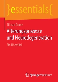Alterungsprozesse und Neurodegeneration: Ein Überblick