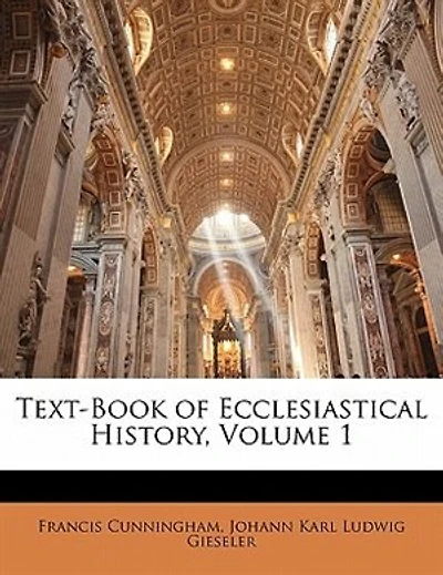 Text-Book of Ecclesiastical History; Volume 1