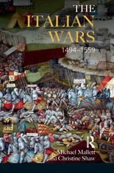 The Italian Wars 1494-1559: War, State and Society Early Modern Europe