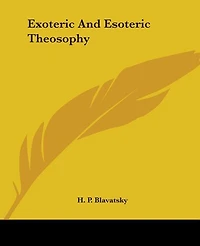 Exoteric And Esoteric Theosophy