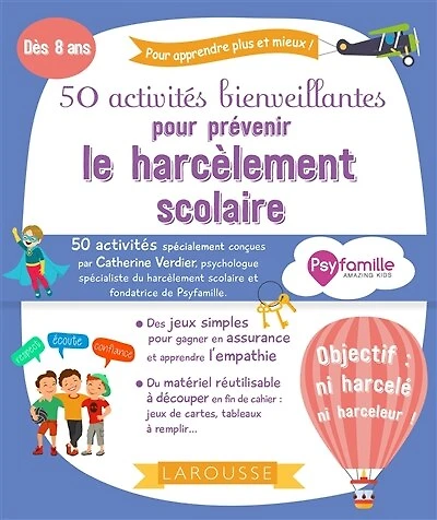 50 activités bienveillantes pour prévenir le harcèlement scolaire: dès 7 ans