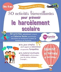 50 activités bienveillantes pour prévenir le harcèlement scolaire: dès 7 ans