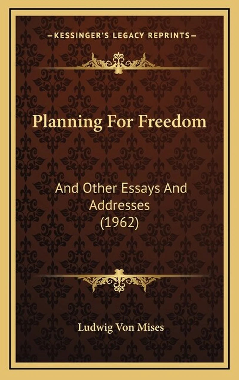 Planning For Freedom: And Other Essays And Addresses (1962)