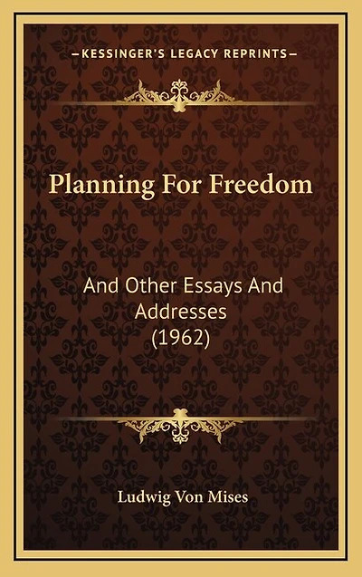 Planning For Freedom: And Other Essays And Addresses (1962)