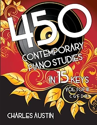 450 Contemporary Piano Studies in 15 Keys, Volume 1
