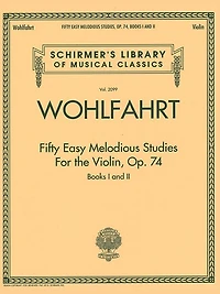 Franz Wohlfahrt - Fifty Easy Melodious Studies For The Violin, Op. 74, Books 1 And 2: Schirmer Library of Classics Volume 2099