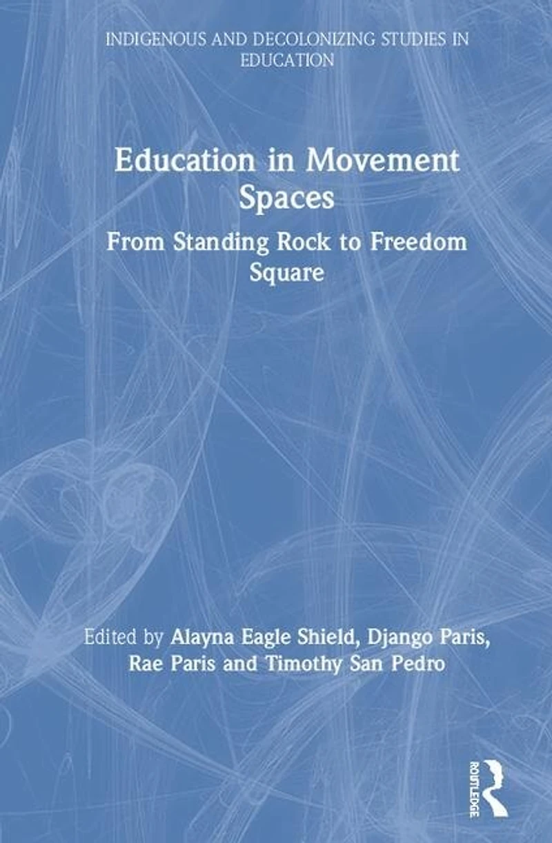 Education Movement Spaces: Standing Rock to Chicago Freedom Square