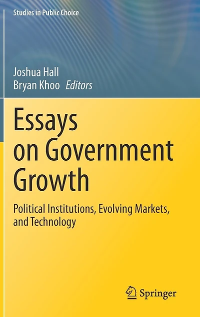Essays On Government Growth: Political Institutions, Evolving Markets