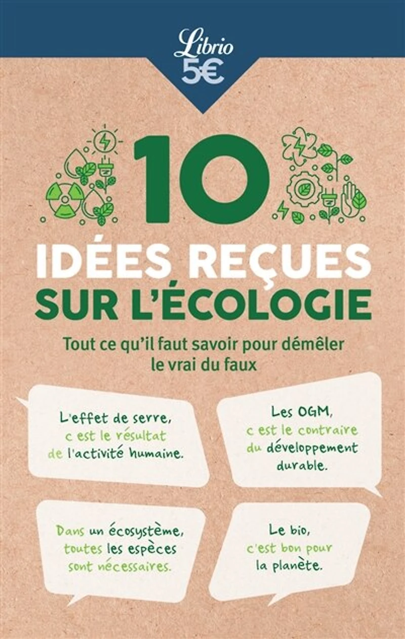 10 idées reçues sur l'écologie: tout ce qu'il faut savoir pour démêler le vrai du faux