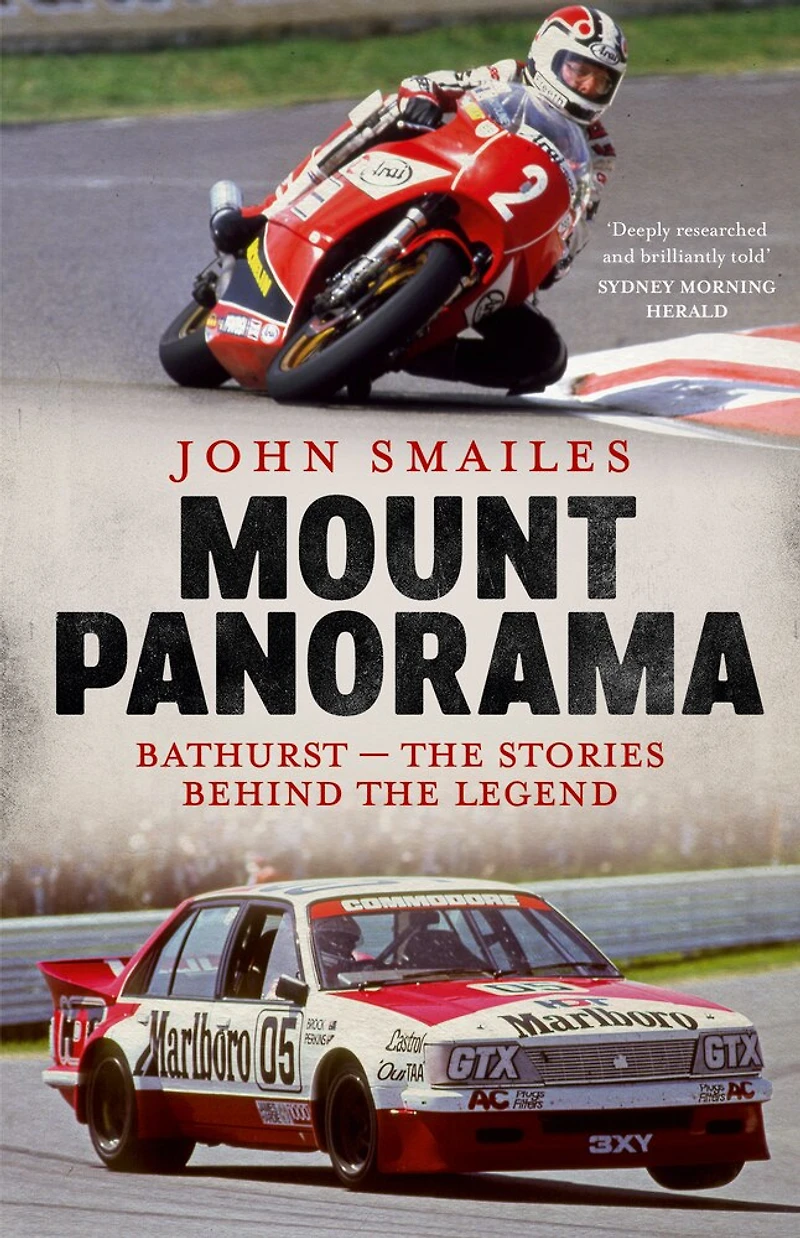 Mount Panorama: Bathurst - the stories behind the legend