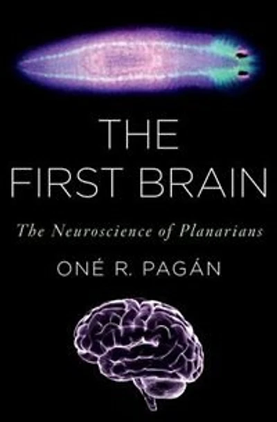 The First Brain: Neuroscience of Planarians