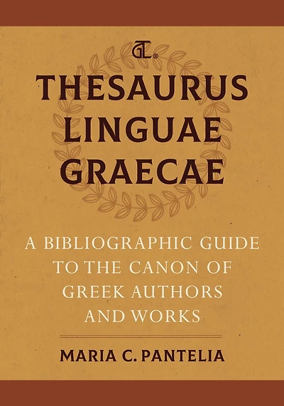 Thesaurus Linguae Graecae: A Bibliographic Guide To The Canon Of Greek Authors And Works