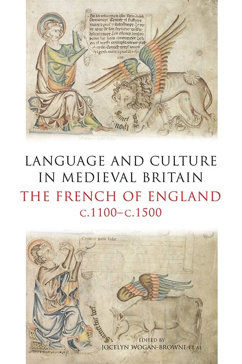 Language and Culture Medieval Britain: The French of England, c.1100-c.1500