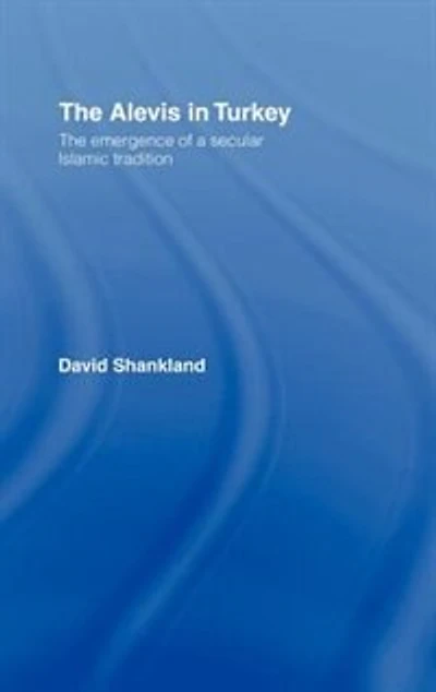 The Alevis Turkey: Emergence of a Secular Islamic Tradition
