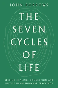 The Seven Cycles of Life: Seeking Healing, Connection and Justice Anishinaabe Teachings
