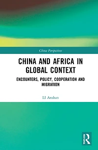 China and Africa Global Context: Encounters, Policy, Cooperation Migration