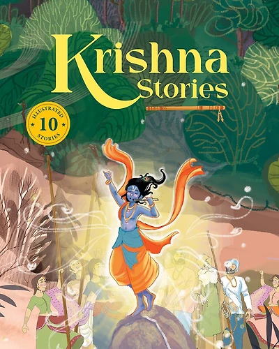 Krishna Stories: Krishna Stories: 10 Illustrated Tales of Lord Krishna for Children Ages 5+ | Hindu Mythology, Indian Culture, Bedtime Stories & Moral Lessons