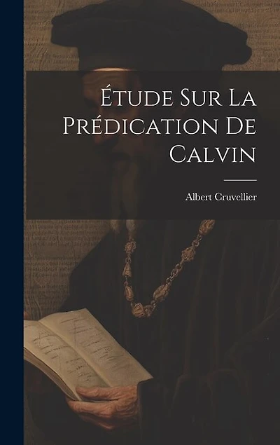 tude Sur La Prédication De Calvin