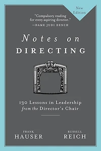 Notes on Directing: 130 Lessons Leadership from the Director's Chair