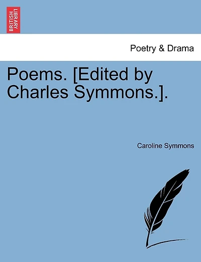 Poems. [edited By Charles Symmons.].