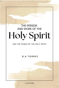 The Person and Work of The Holy Spirit: And "The Power of the Holy Spirit"