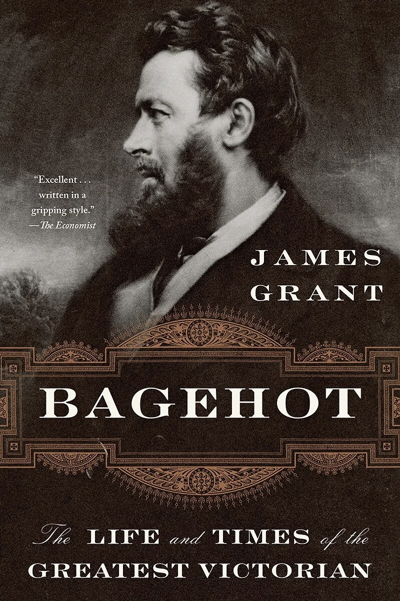 Bagehot: The Life And Times Of Greatest Victorian