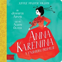 Anna Karenina: A BabyLit® Fashion Primer