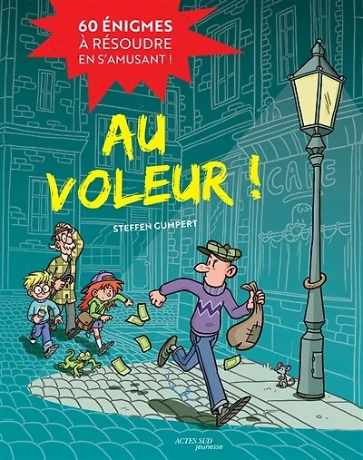 Au voleur !: 60 énigmes à résoudre en s'amusant !