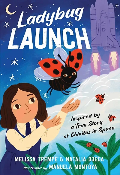 Ladybug Launch: Inspired by a True Story of Chinitas Space