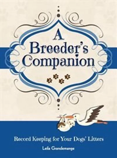 A Breeder's Companion: Record Keeping For Your Dog's Litters