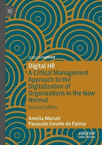 Digital HR: A Critical Management Approach to the Digitalization of Organizations in the New Normal