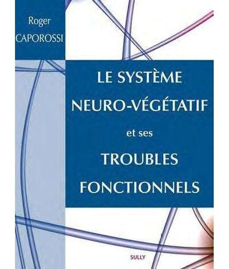 Le Système Neuro-végétatif Et Ses Troubles Fonctionnels