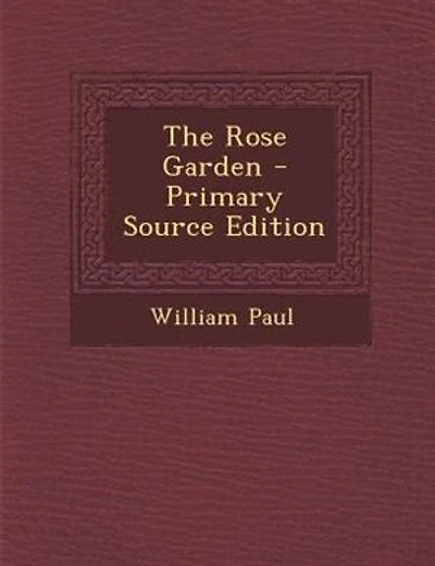 The Rose Garden - Primary Source Edition