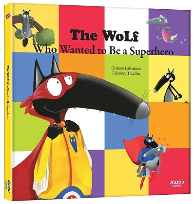 The Wolf Who Wanted to Be a Superhero