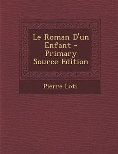 Le Roman D'un Enfant - Primary Source Edition