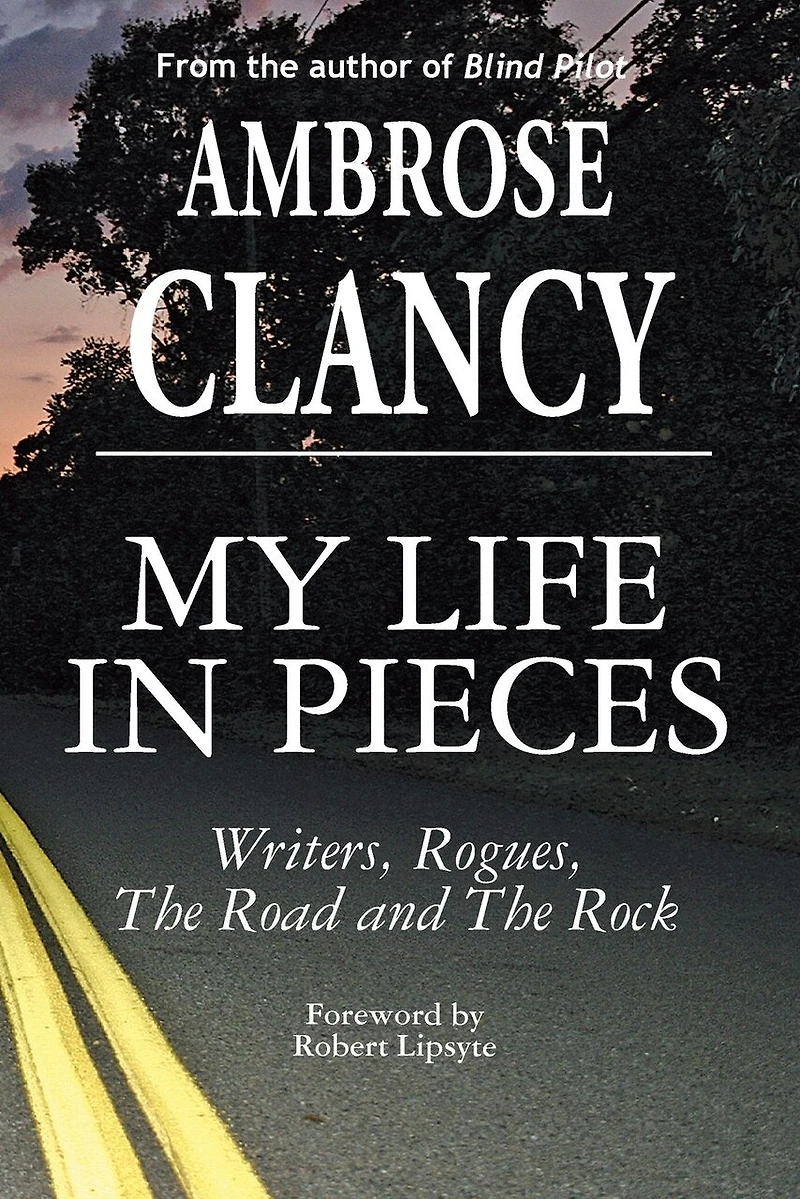 My Life Pieces-Writers, Rogues, The Road and Rock
