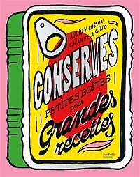 Conserves: petites boîtes pour grandes recettes