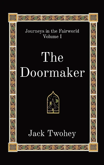 The Doormaker: Journeys in the Fairworld Volume I