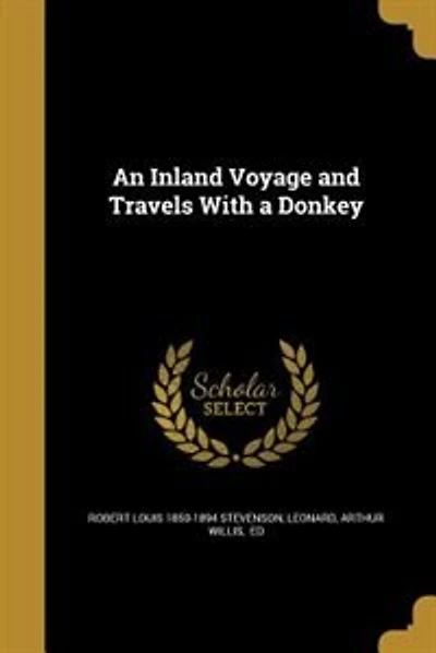 An Inland Voyage and Travels With a Donkey