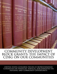 Community Development Block Grants: The Impact Of Cdbg On Our Communities