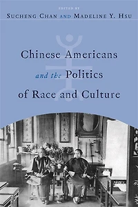 Chinese Americans and the Politics of Race Culture