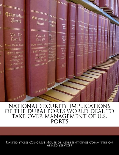 National Security Implications Of The Dubai Ports World Deal To Take Over Management Of U.s. Ports