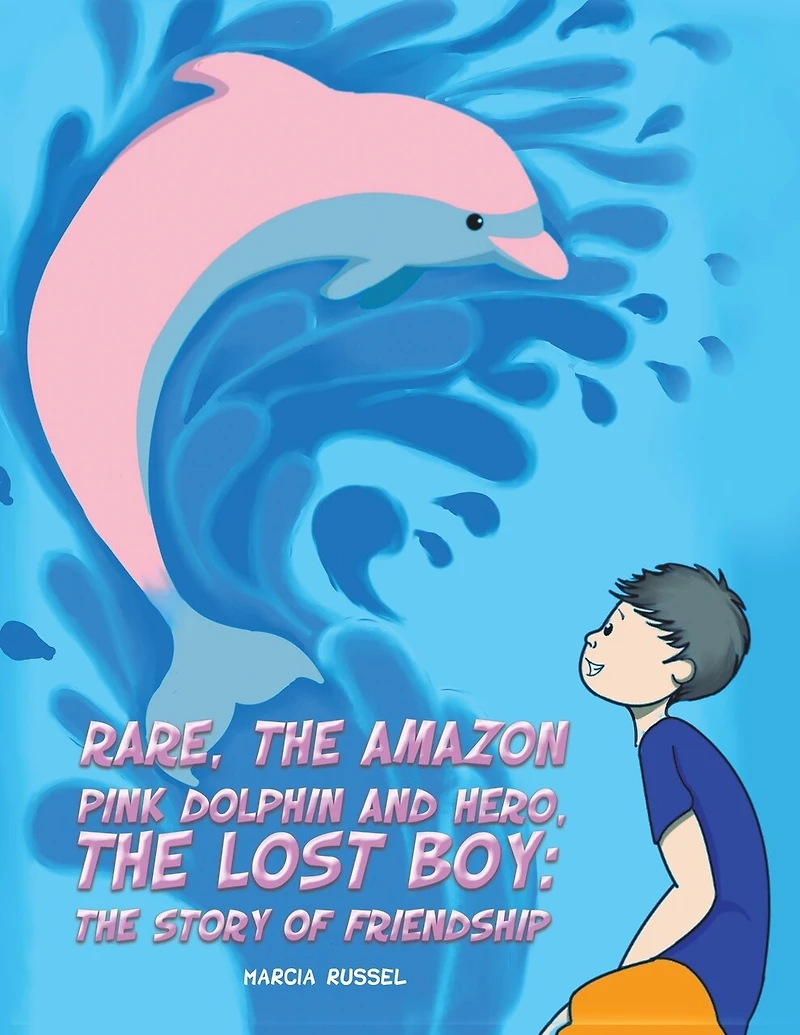 Rare, The Amazon Pink Dolphin And Hero, Lost Boy: Story Of Friendship