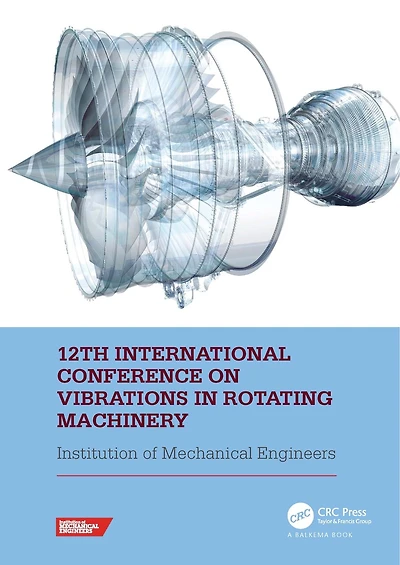 12th International Conference on Vibrations in Rotating Machinery: Proceedings of the 12th Virtual Conference on Vibrations in Rotating Machinery (VIRM), 14-15 October 2020