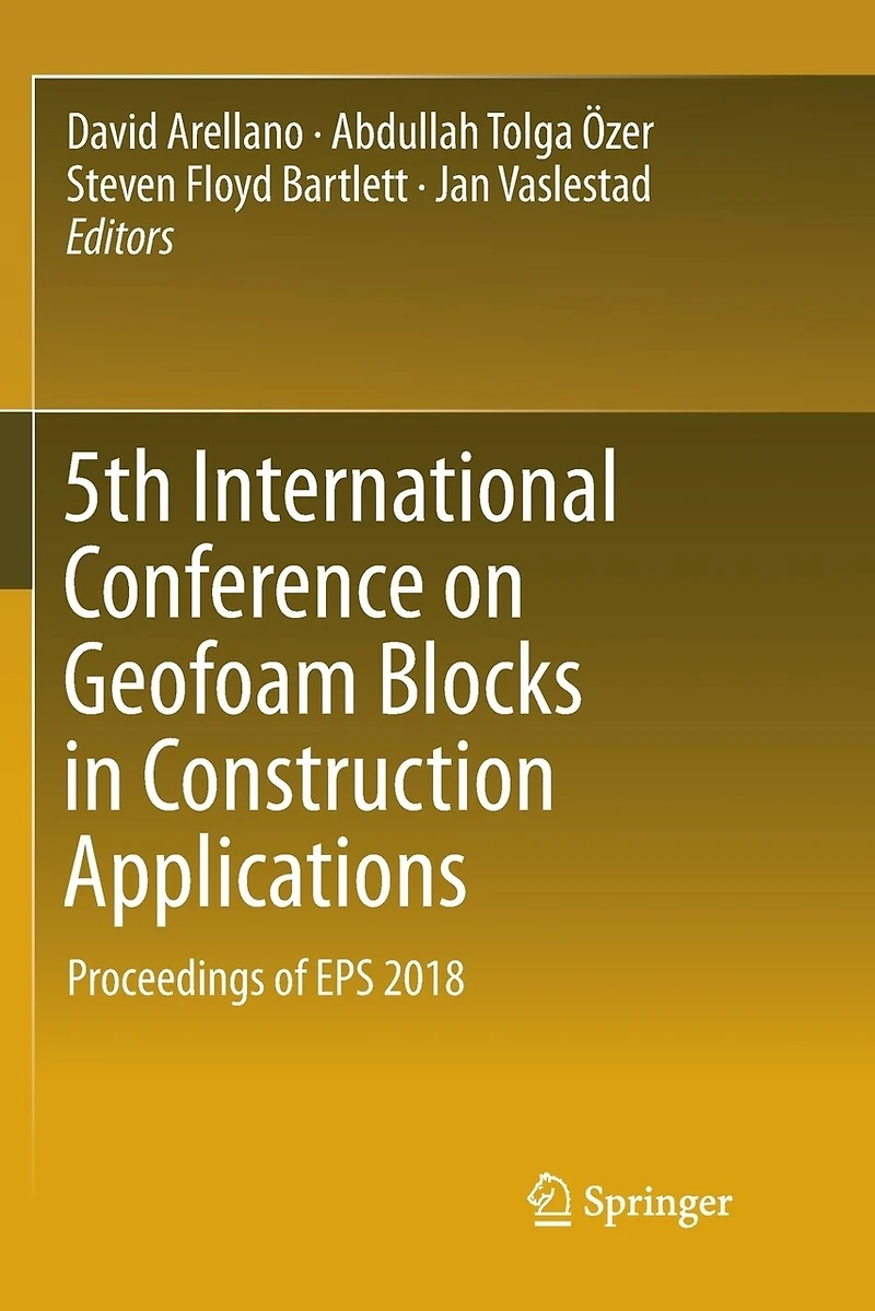 5th International Conference On Geofoam Blocks Construction Applications: Proceedings Of Eps 2018