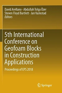 5th International Conference On Geofoam Blocks Construction Applications: Proceedings Of Eps 2018