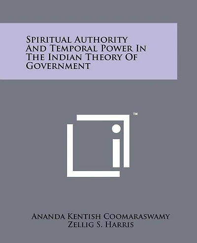 Spiritual Authority And Temporal Power In The Indian Theory Of Government
